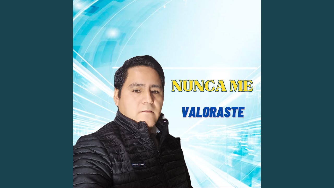 Nunca Me Valoraste