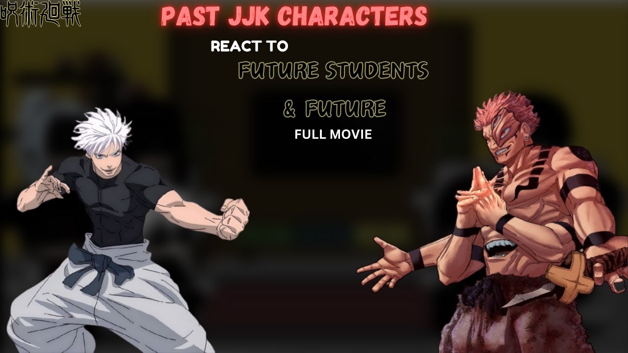 Past JJk react to Gojo's students and future | Full Movie | GCRV