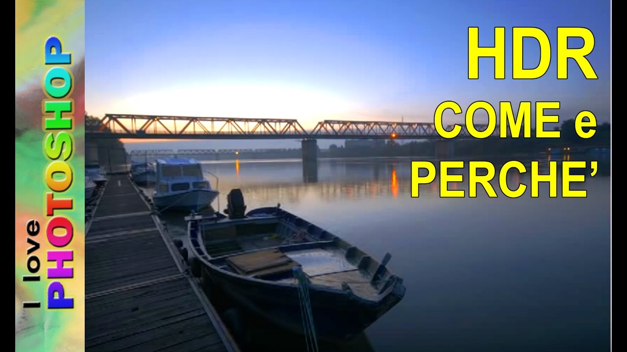 Photoshop tutorial italiano -    HDR photoshop come e perchè, photoshop HDR tutorial italiano