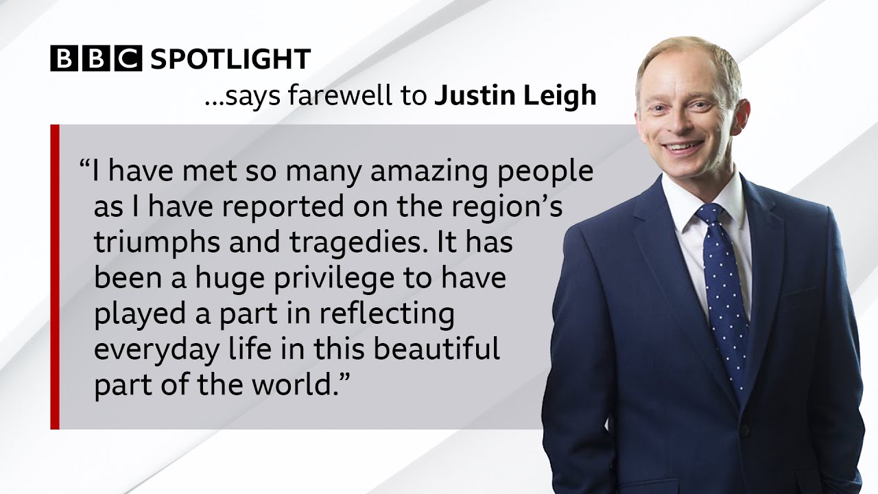 BBC Spotlight - Justin Leigh's Final Programme