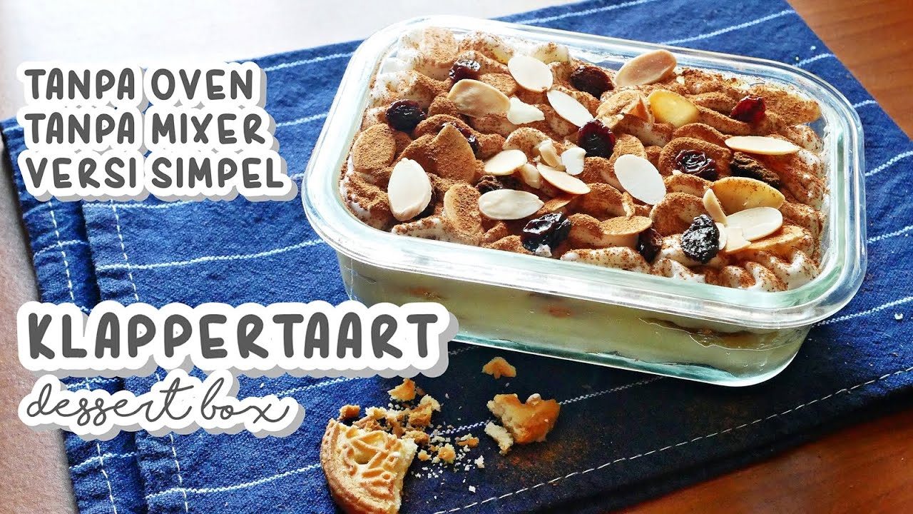 KLAPPERTAART TANPA OVEN TANPA MIXER DIBIKIN JADI DESSERTBOX COCOK BUAT IDE JUALAN