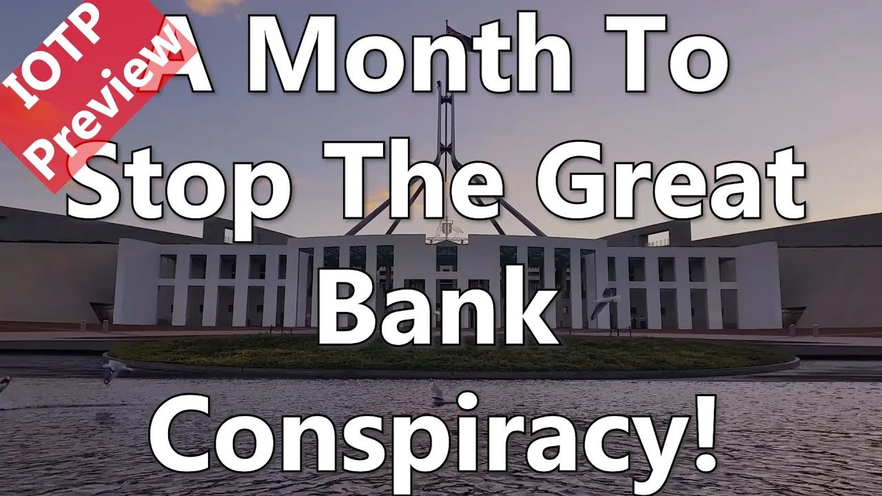 IOTP Preview: A Month To Stop The Great Bank Conspiracy!