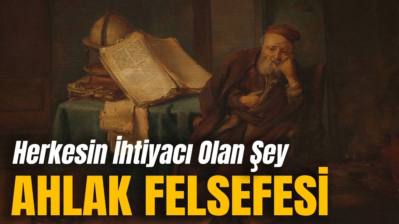 Herkesin İhtiyacı: AHLAK FELSEFESİ