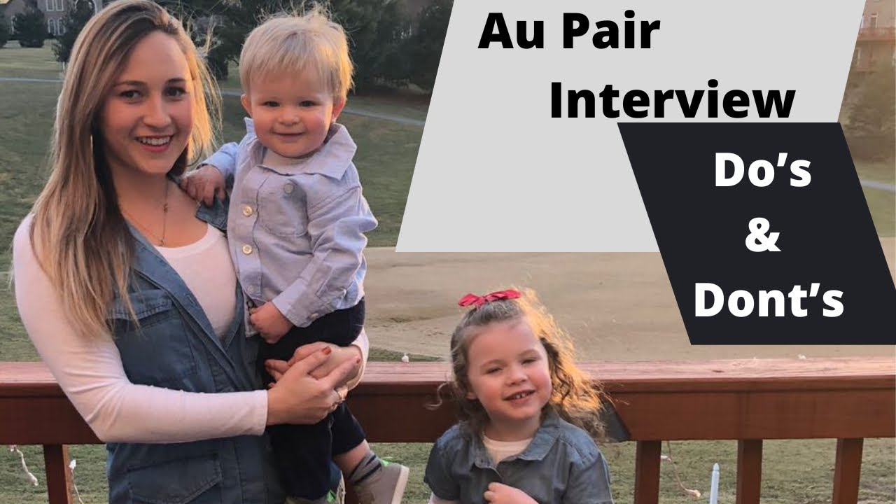 Au Pair Interview Do's & Don't
