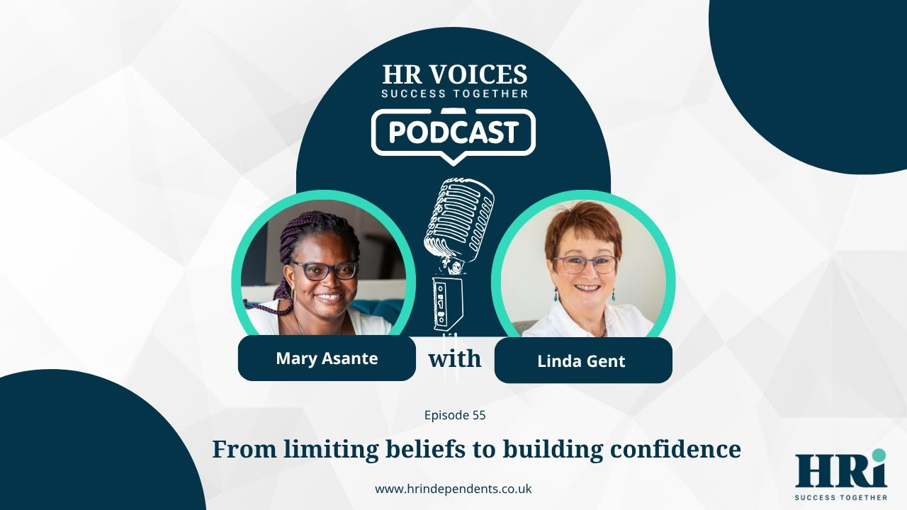 Episode 55: HR Voices with Linda Gent — From Limiting Beliefs to Building Confidence