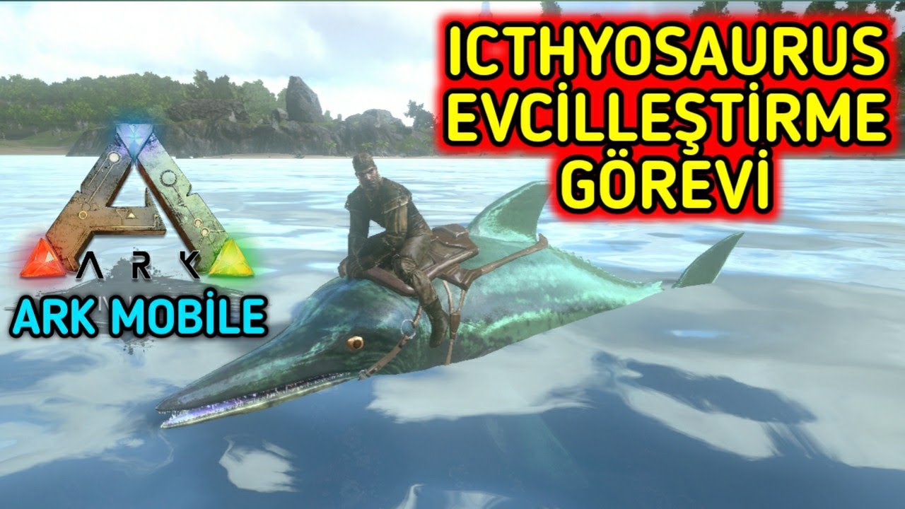 Ark Türkçe ICTHYOSAURUS EVCİLLEŞTİRME GÖREVİ NASIL YAPILIR - ARK Survival Evolved Mobile S3B6