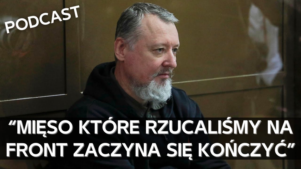 Skwaszony Girkin pisze o złej sytuacji strategicznej, wyczerpującej się armii i gospodarce [PODCAST]