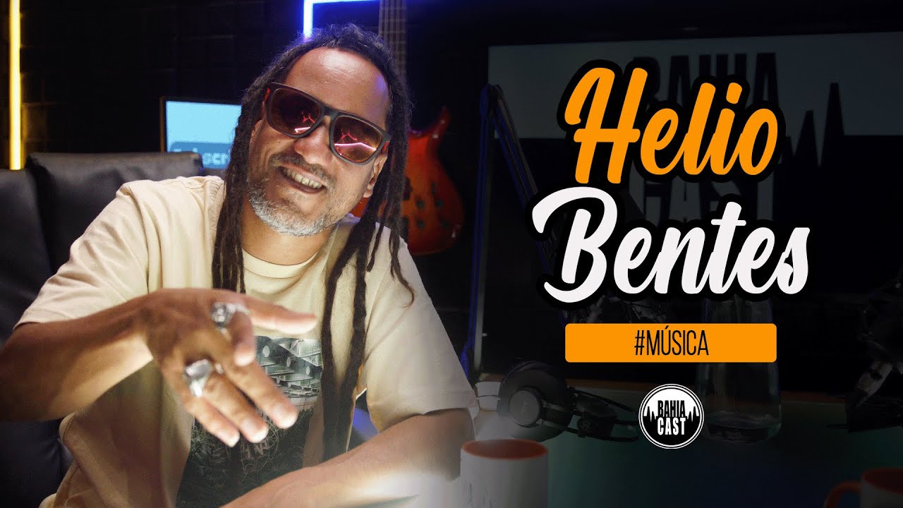 Helio Bentes no BahiaCast