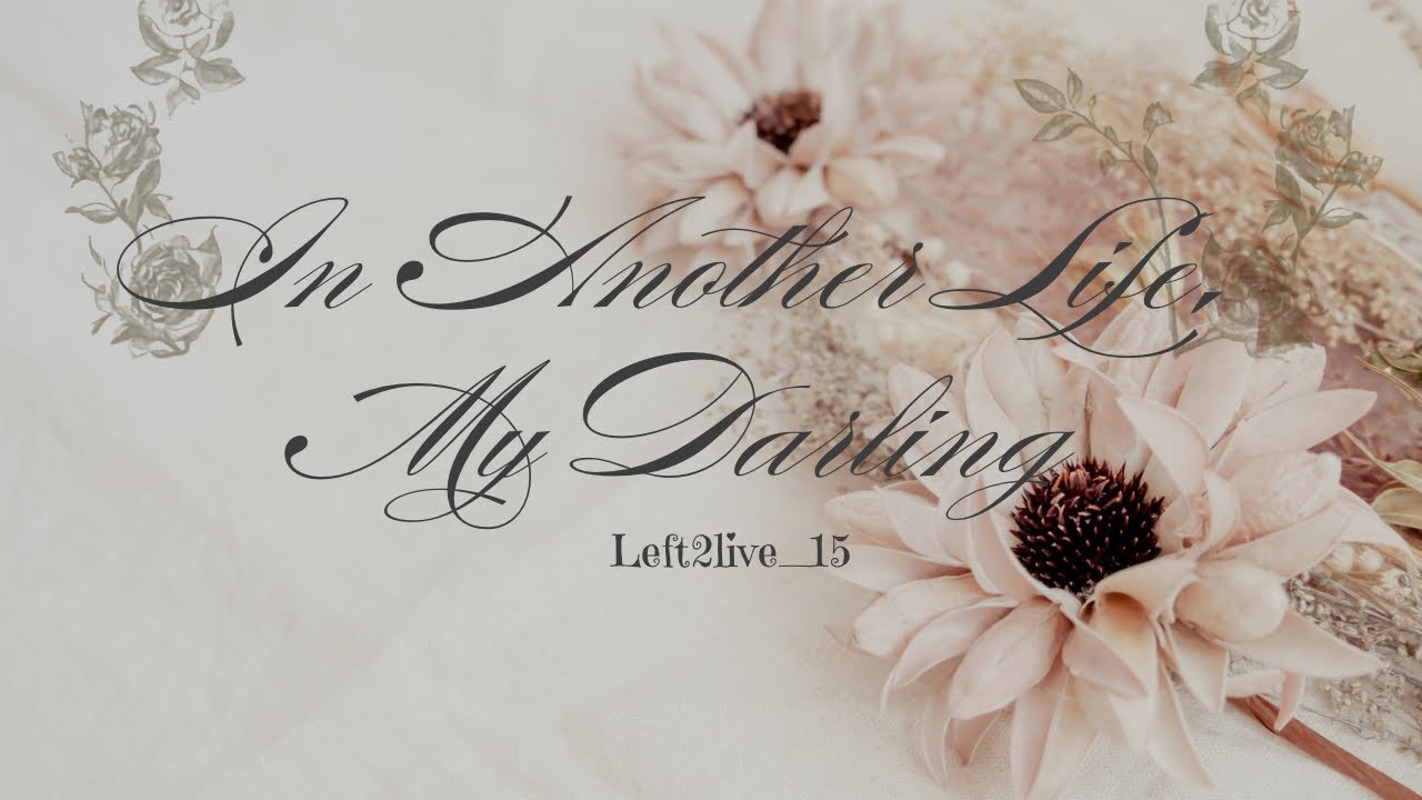 In Another Life, My Darling ~Left2live ( Official Video Lyrics) 