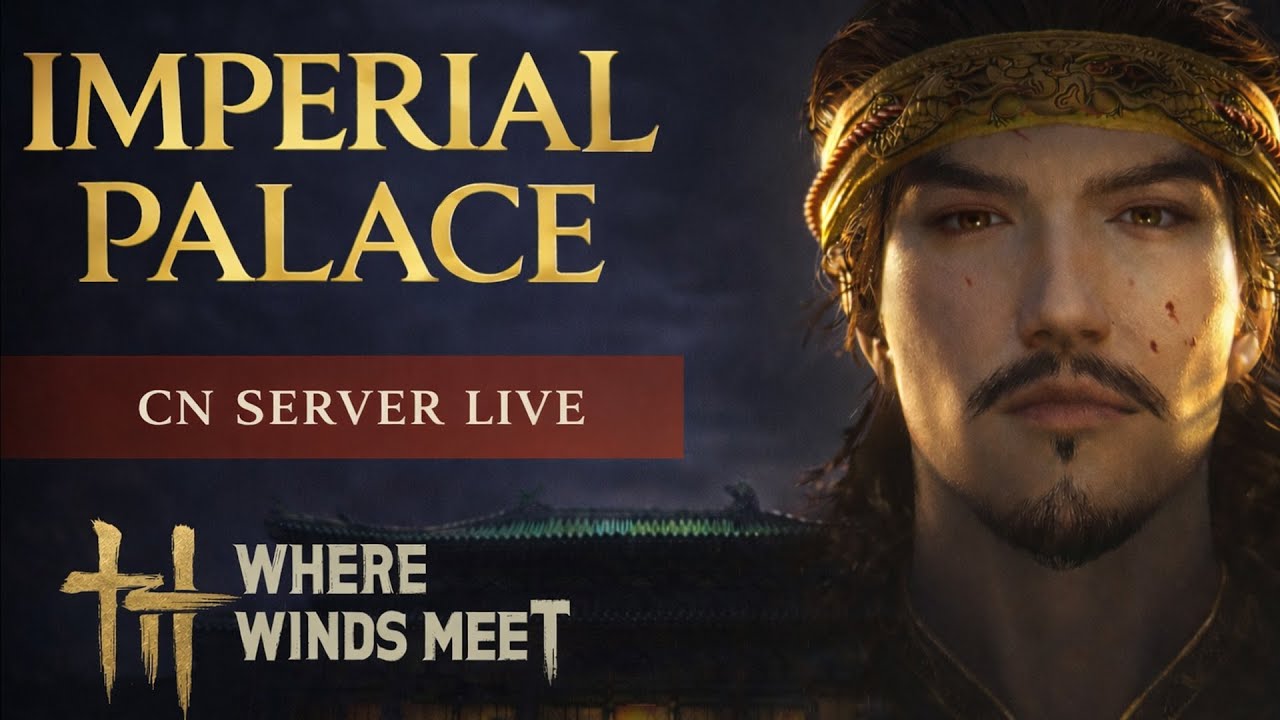 Imperial Palace Is Finally LIVE! 🔥 | Where Winds Meet CN Server