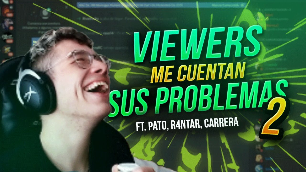 MIS VIEWERS ME CUENTAN SUS PROBLEMAS #2