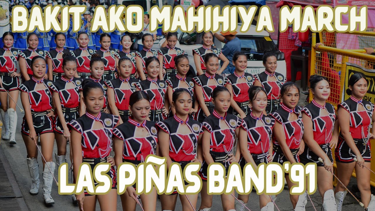 Bakit Ako Mahihiya March of Las PIñas Band'91