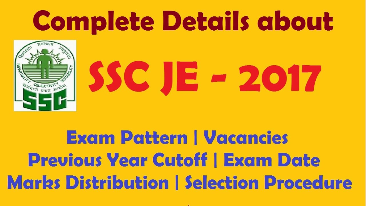 Complete Details about SSC JE 2017 - Exam Pattern | Marks Distribution | Selection Procedure