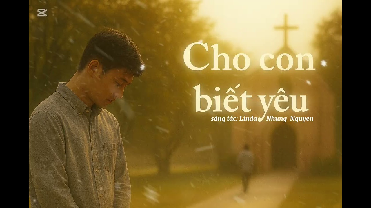 CHO CON BIẾT YÊU- Lyric-#nhachaymoingay #vongtayconggiao#thanhcahay (sáng tác:LindaNhungNguyen) 