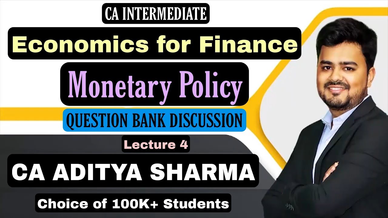 Lecture 4 || CA Inter Economics for Finance || Question Bank Discussion || Monetary Policy || Part 1