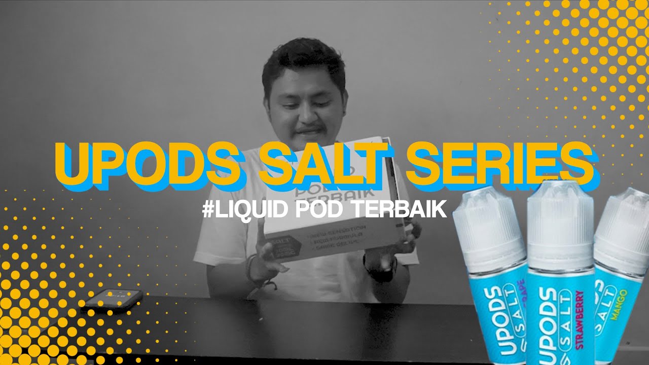REVIEW UPODS SALT SERIES | LIQUID POD TERBAIK