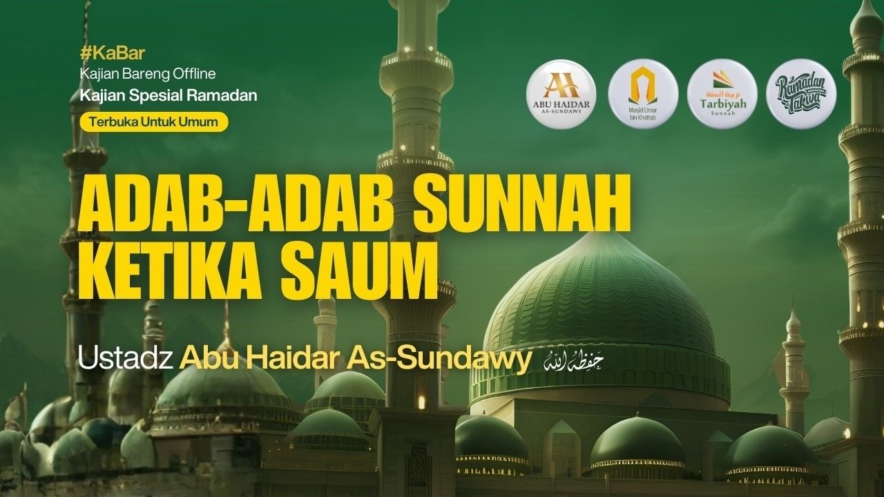 [LIVE] Adab-Adab Sunnah Ketika Saum - Ustadz Abu Haidar As-Sundawy حفظه الله