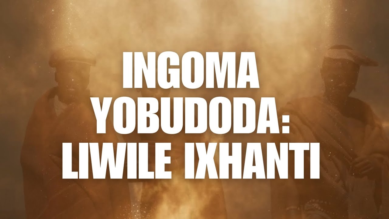 Ingoma Yobudoda: Liwile Ixhanti 2025