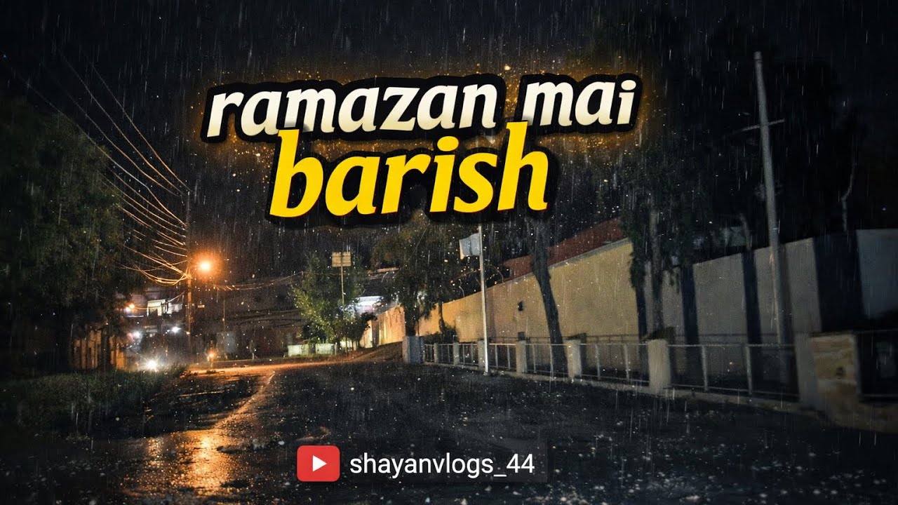 RAMAZAN MAIN BARISH 🌧️ | SUBHANALLAH 🤲