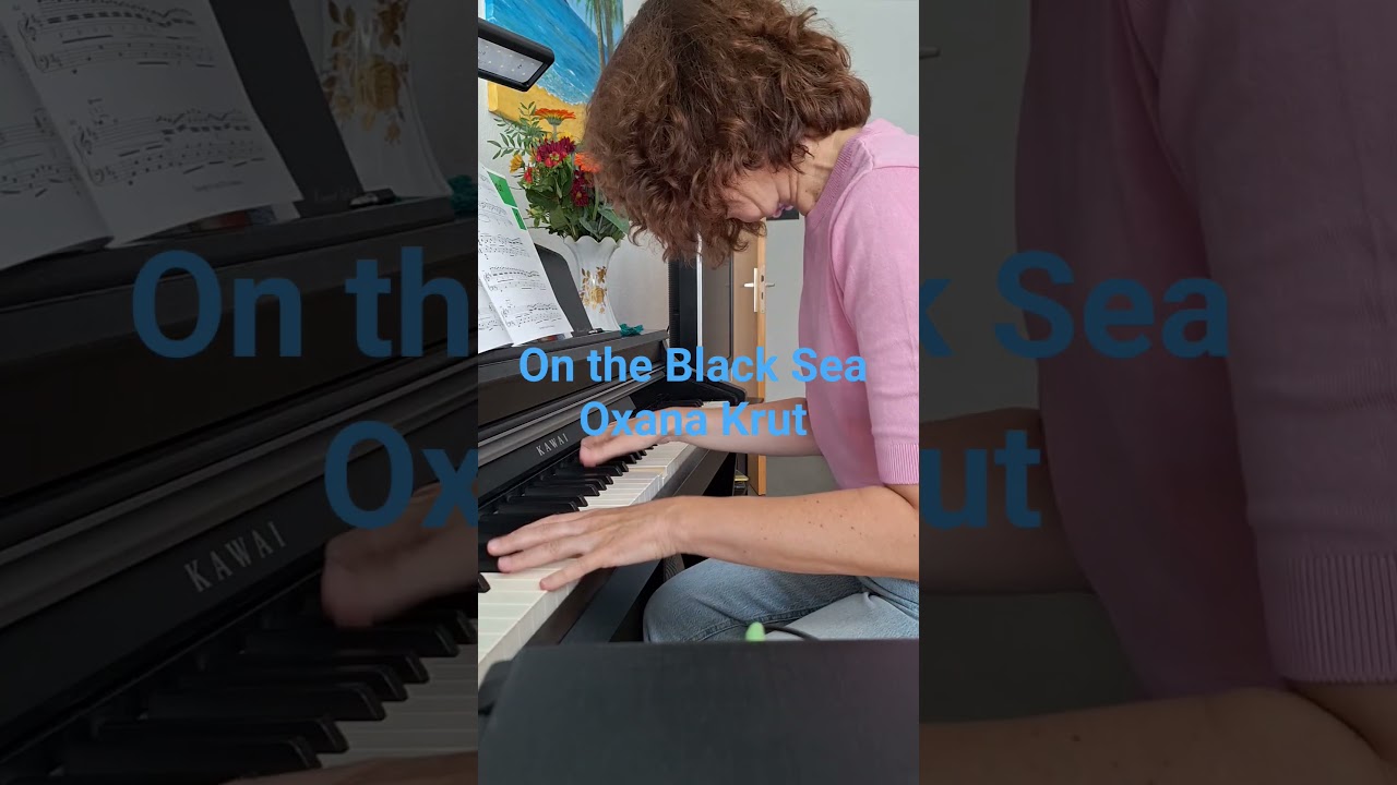 On the Black Sea.  Oxana Krut #oxanakrut #klaviernoten #piano #concertpieces