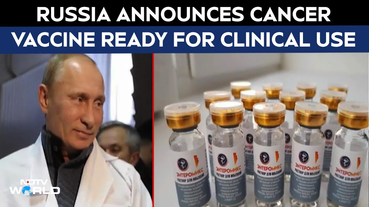 Cancer Vaccine News | Russia Announces Cancer Vaccine Ready For Clinical Use, Free To Patients