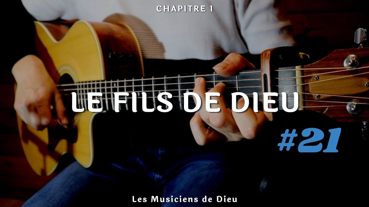#21 Le fils de Dieu - cantique guitare