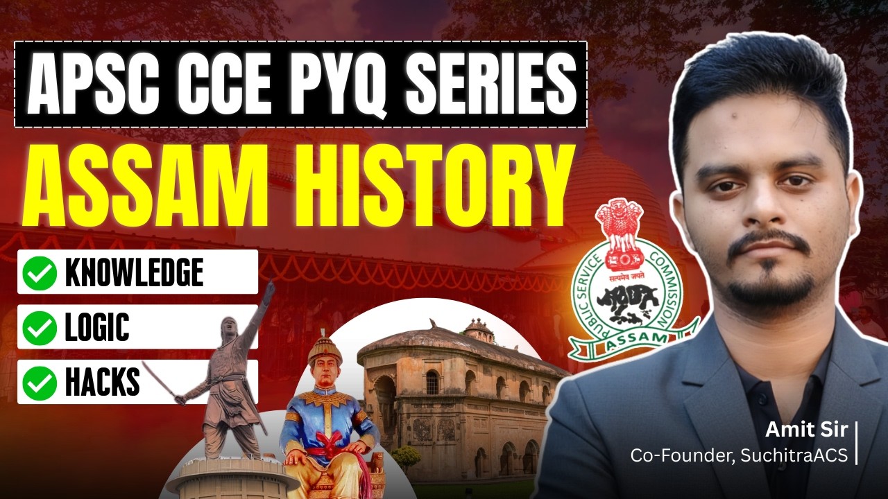 APSC CCE PYQ Assam History | Previous Year Questions with Logic & Tricks