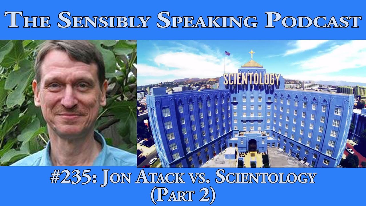 Sensibly Speaking Podcast #235: Jon Atack vs. Scientology (Part 2)