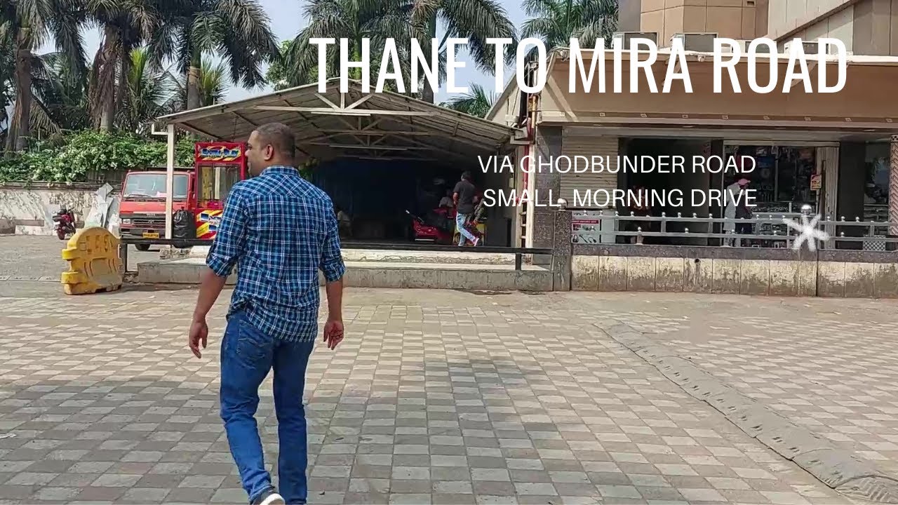 Thane To Mira Road | Via Ghodbunder Road | Small Morning Drive