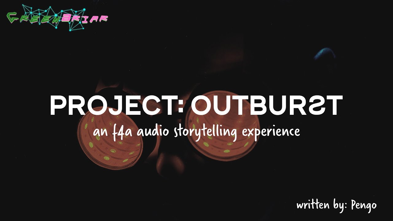 [F4A] Project: Outburst 2 (Written by: Pengo) (Ft.@mxtonksaudios)[Projects Series] [Audio Drama]