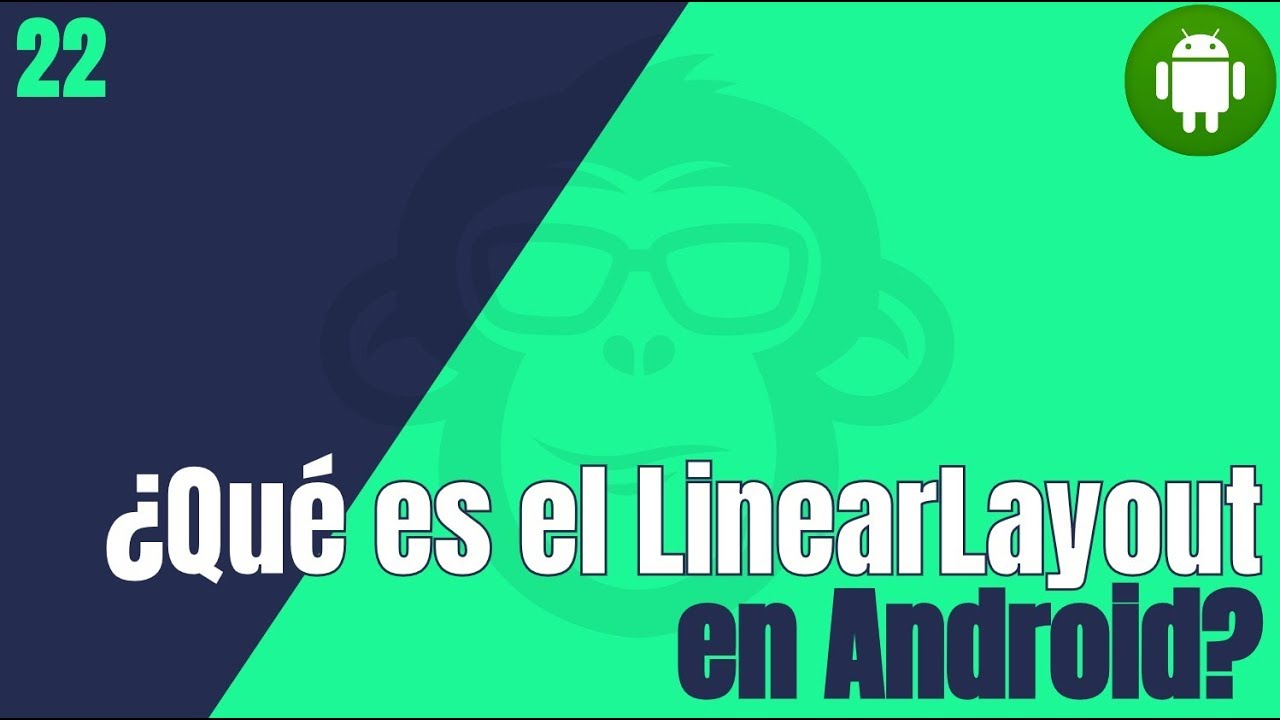 22. Que es el LinearLayout