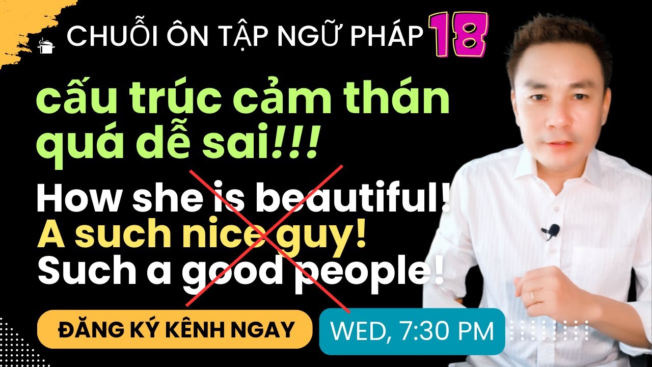 ÔN TẬP NGỮ PHÁP 18: Cấu trúc cảm thán quá dễ sai - Thắng Phạm
