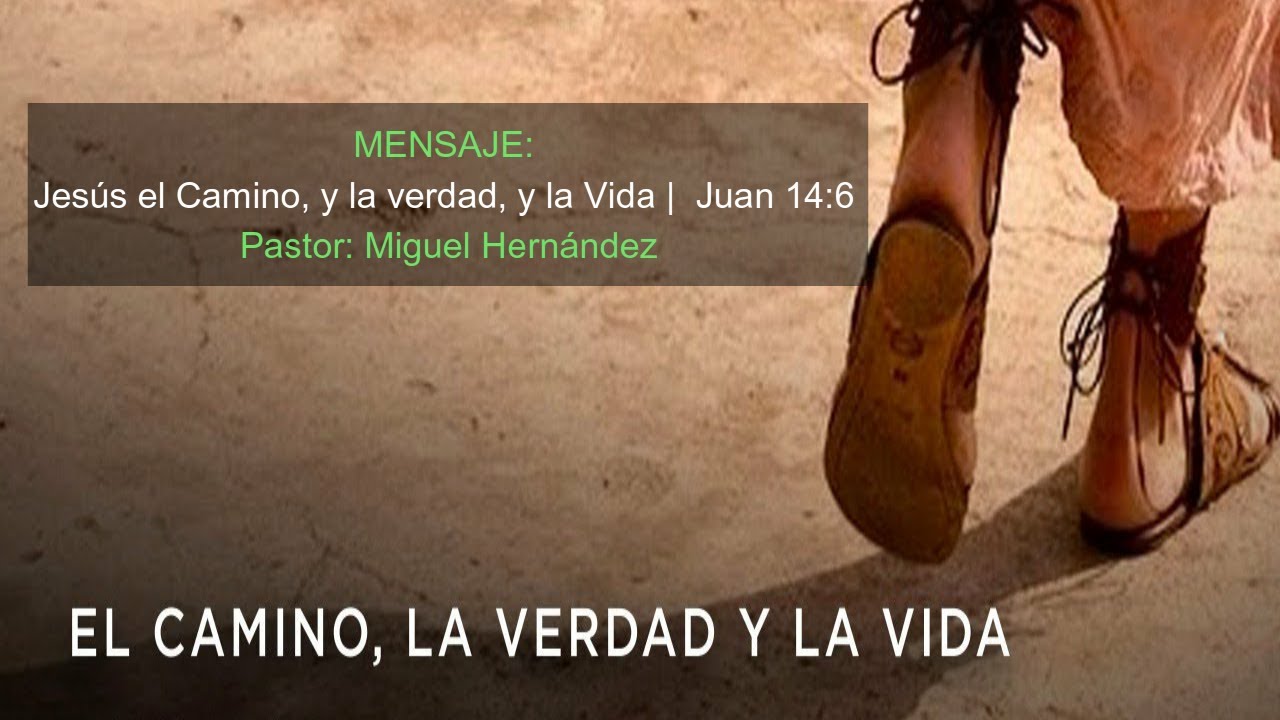 Jesús el camino, y la verdad, y la vida. | Juan 14:6