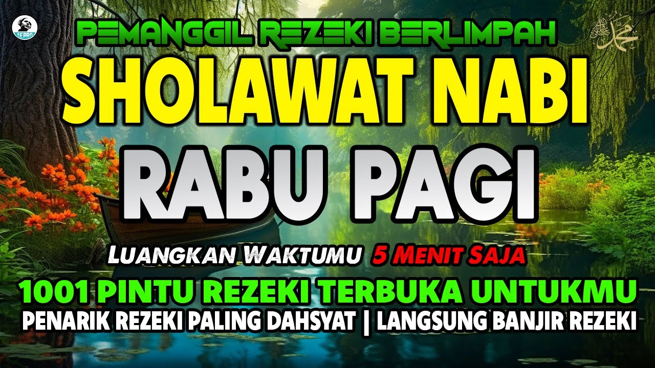 SHOLAWAT JIBRIL RABU PAGI SHOLAWAT NABI MERDU PEMBUKA PINTU REZEKI, DO'A PELUNAS HUTANG
