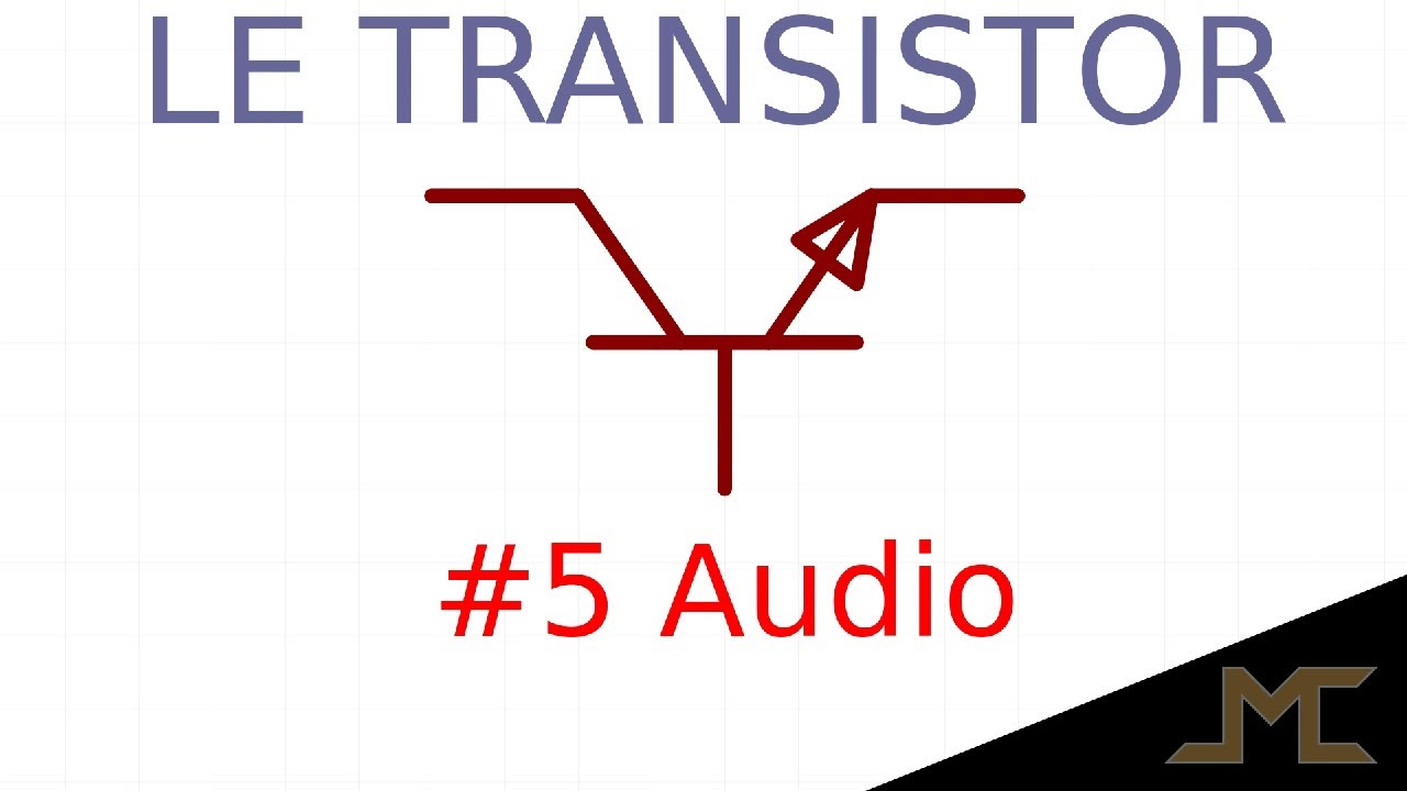 Le transistor: tutoriel #5 - Montage audio