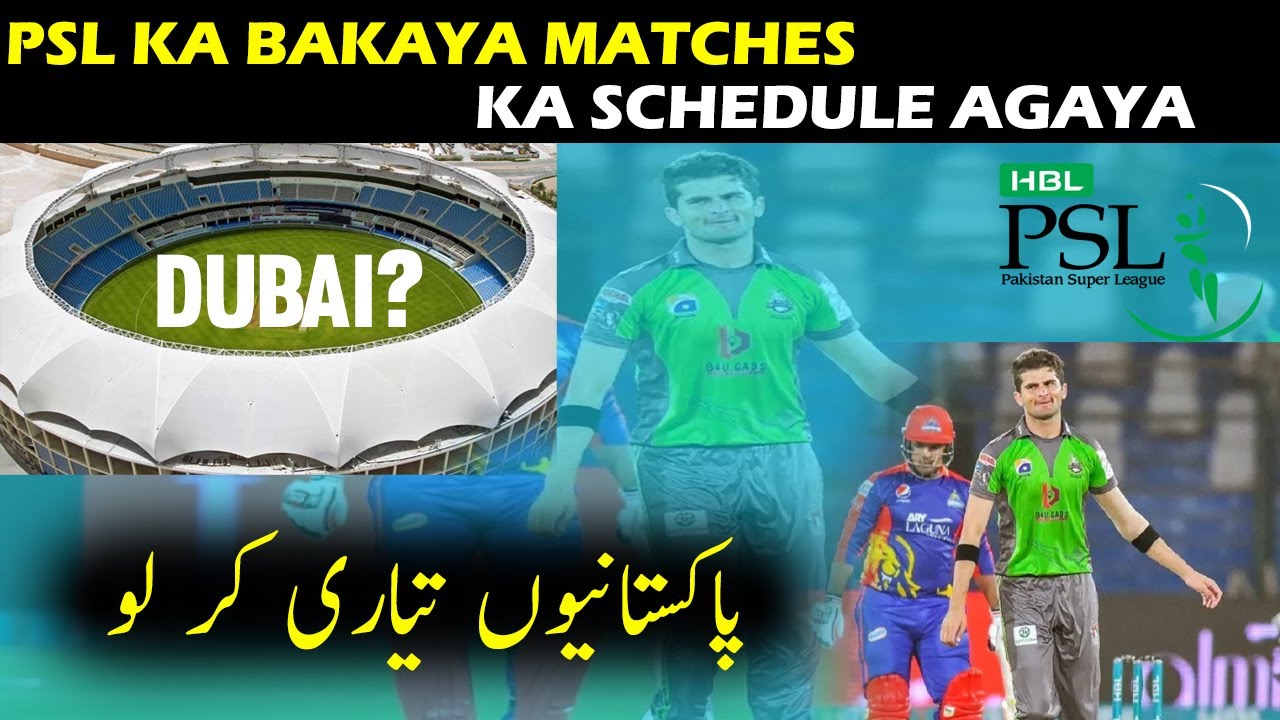 PSL 6 Remaining Matches Schedule 2021 In Dubai Latest News