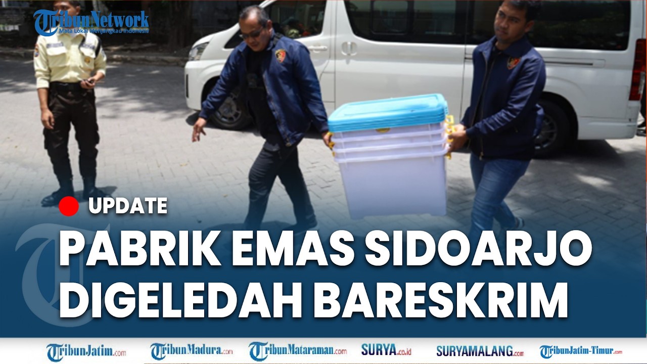 🔴DUGAAN EMAS ILEGAL, PABRIK DI SIDOARJO DIGELEDAH BARESKRIM Atas Dugaan Tindak Pencucian Uang
