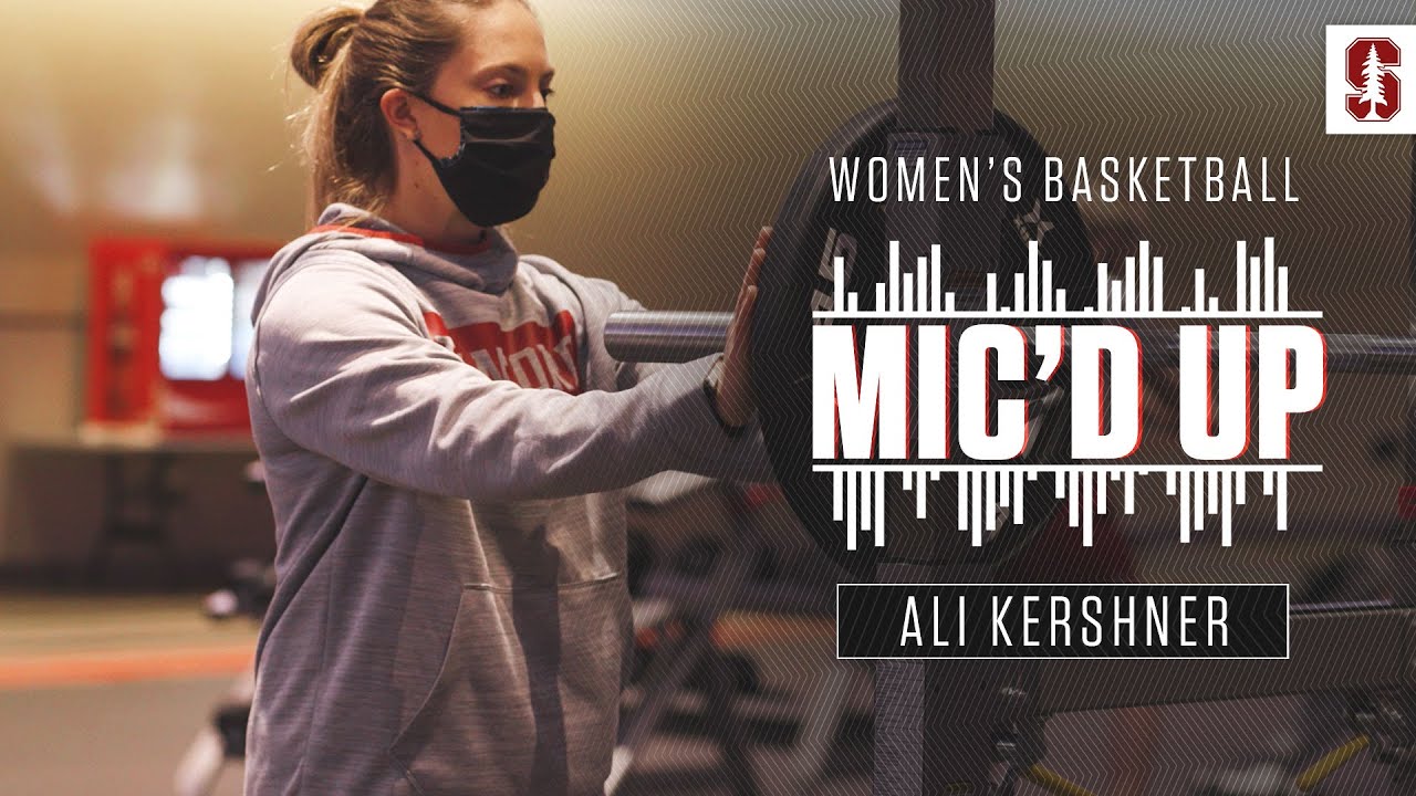 Stanford Women’s Basketball: Mic’d Up | Ali Kershner