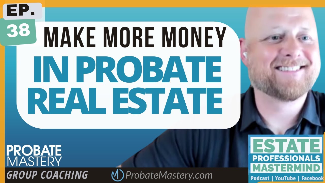 How to call probate leads and monetize ANY probate real estate conversation | Probate Podcast