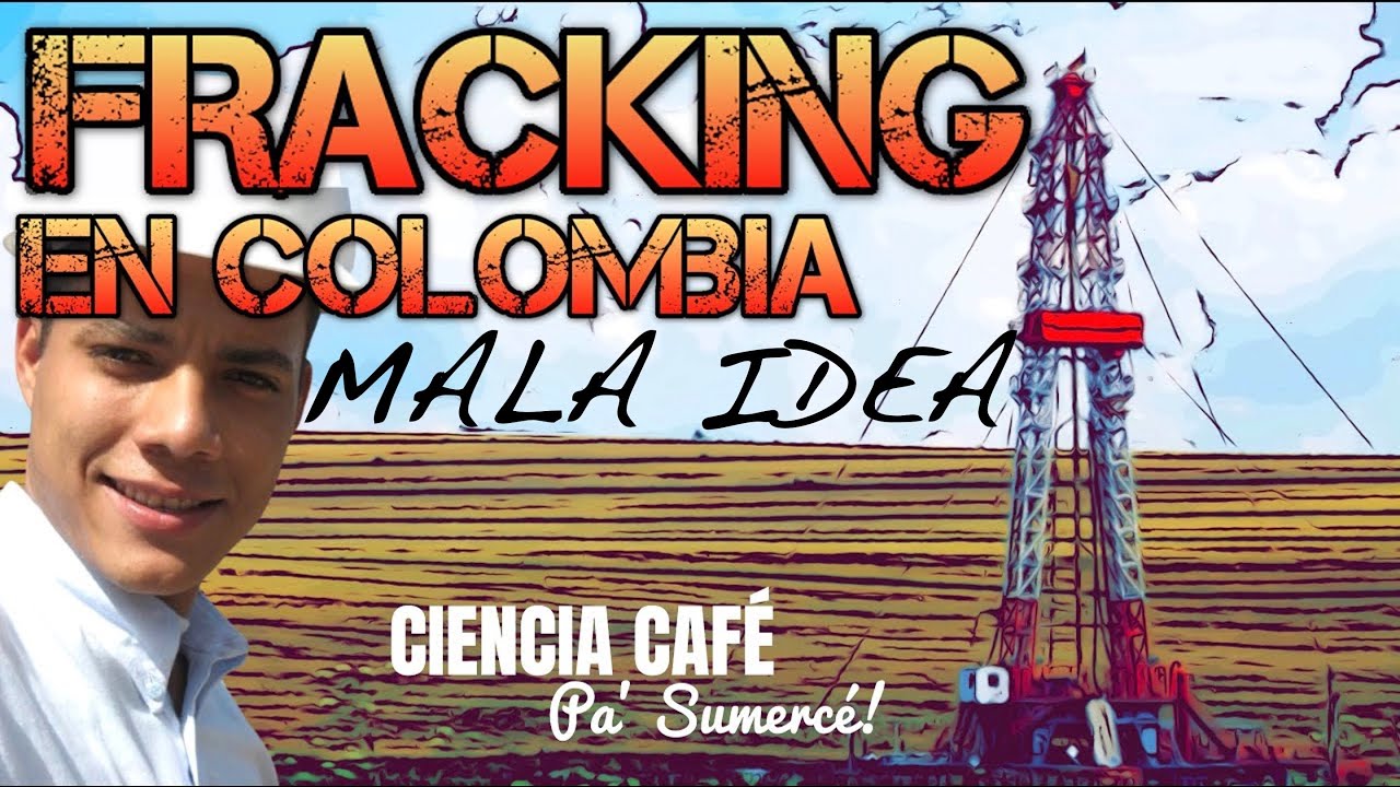 Fracking en Colombia: Mala idea