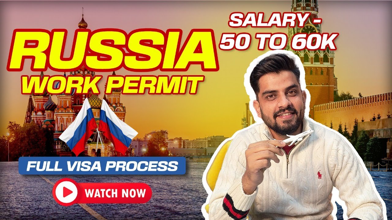 RUSSIA WORK PERMIT  Watch This Full Process Guide First