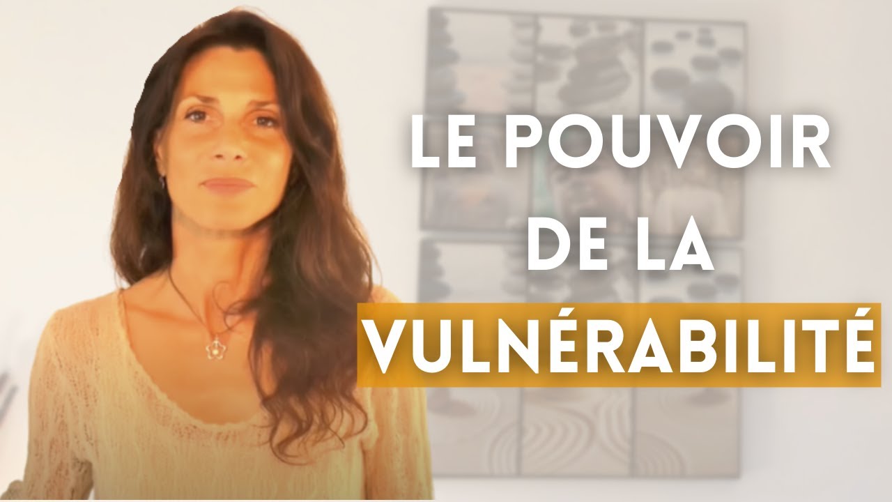 Le pouvoir de la vulnérabilité