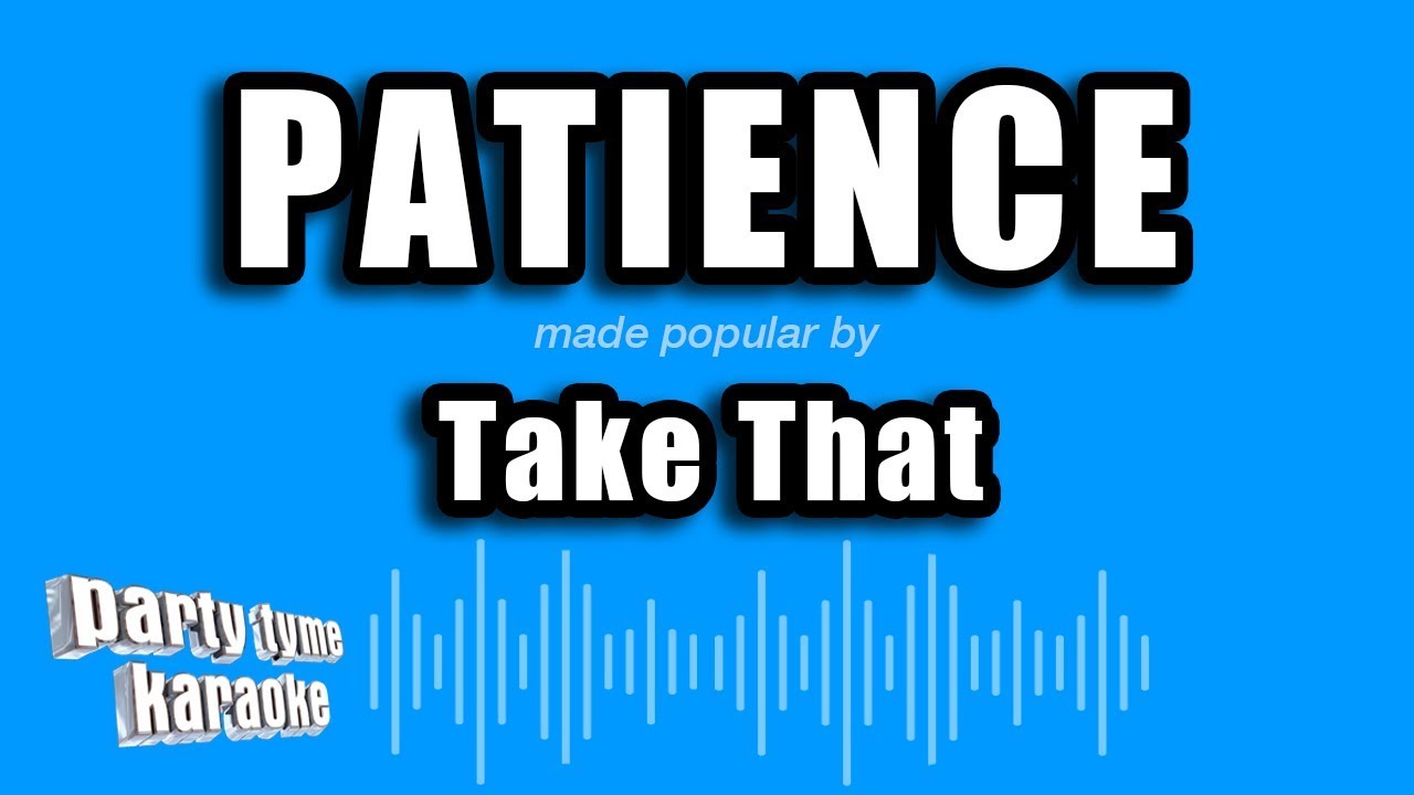 Take That - Patience (Karaoke Version)