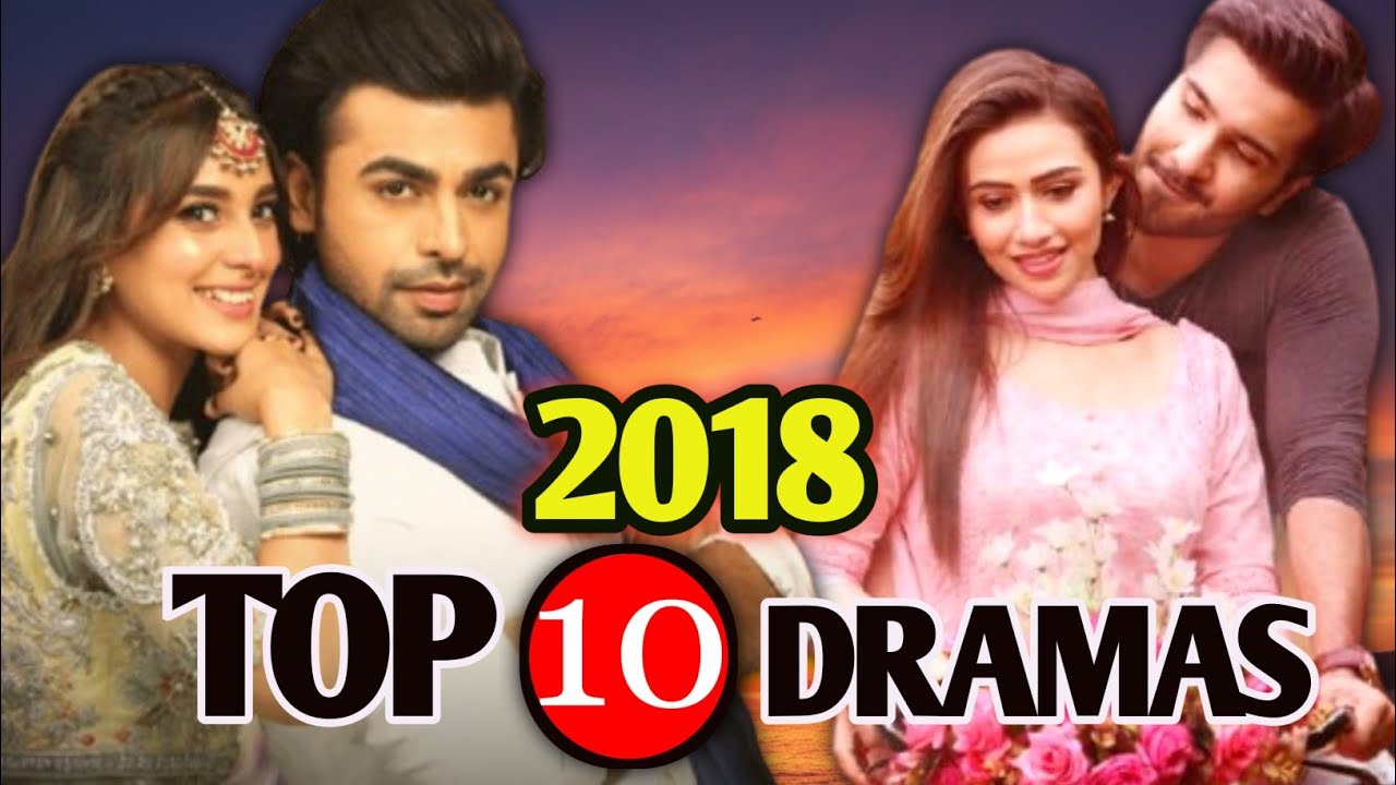 Top 10 Pakistani Dramas 2018 | Top 10 Most Popular Hit Pakistani Dramas Ever ♥️😘