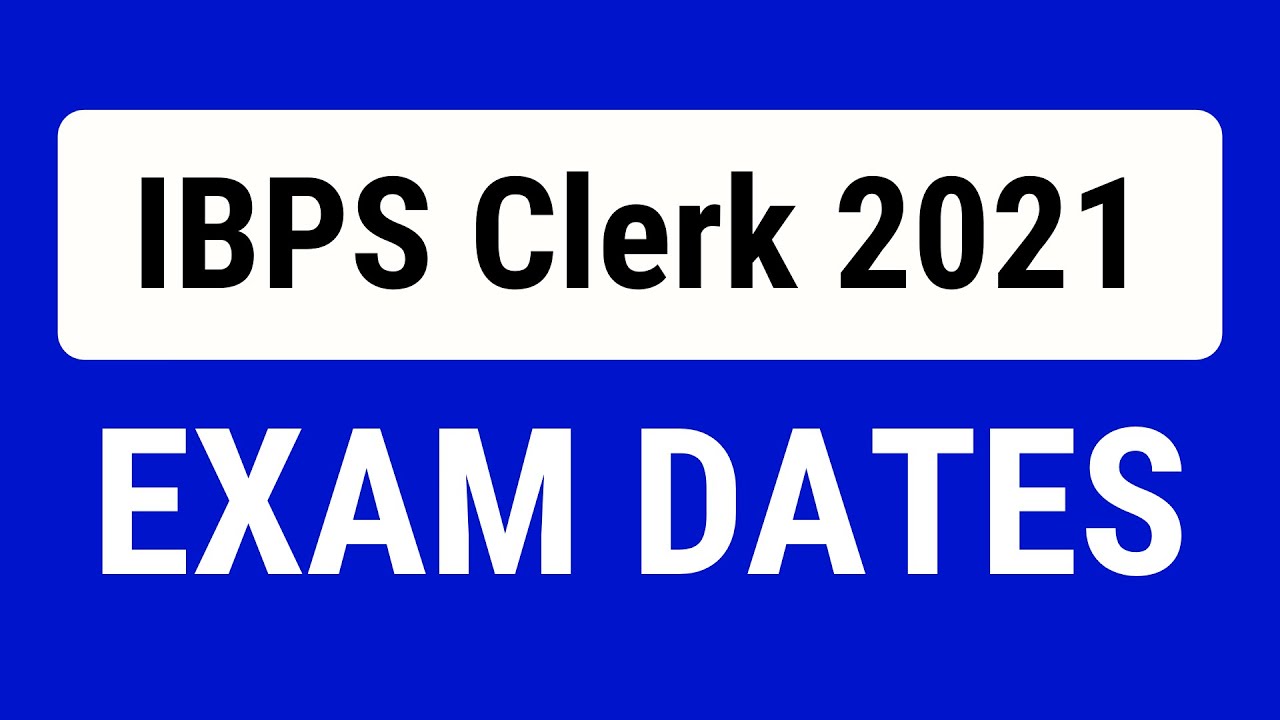 IBPS Clerk 2021 Exam Dates Tentative | IBPS Clerk 2021 Notification Expected Soon