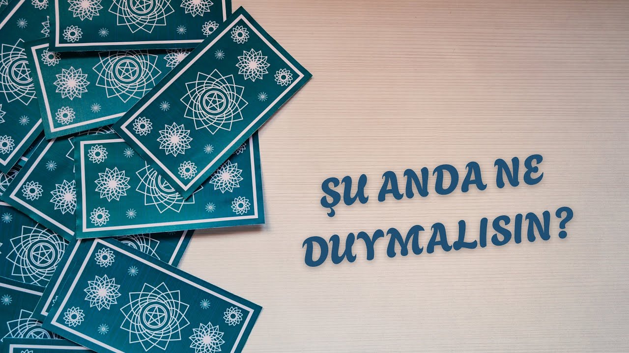 Şu Anda Ne Duymalısın? / Deste Seçmeli Tarot Açılımı
