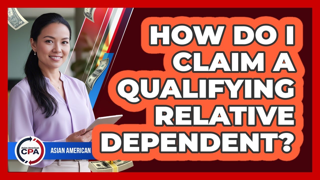 How Do I Claim A Qualifying Relative Dependent?