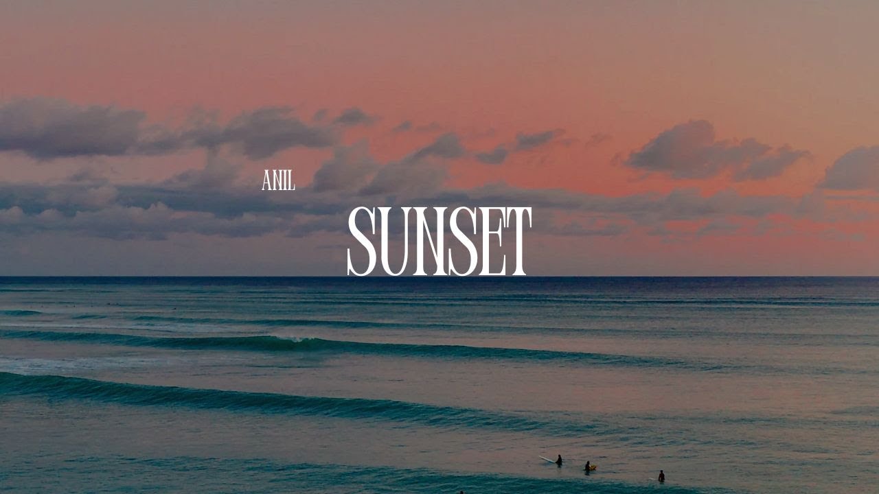 ANIL - Sunset (Official Audio)