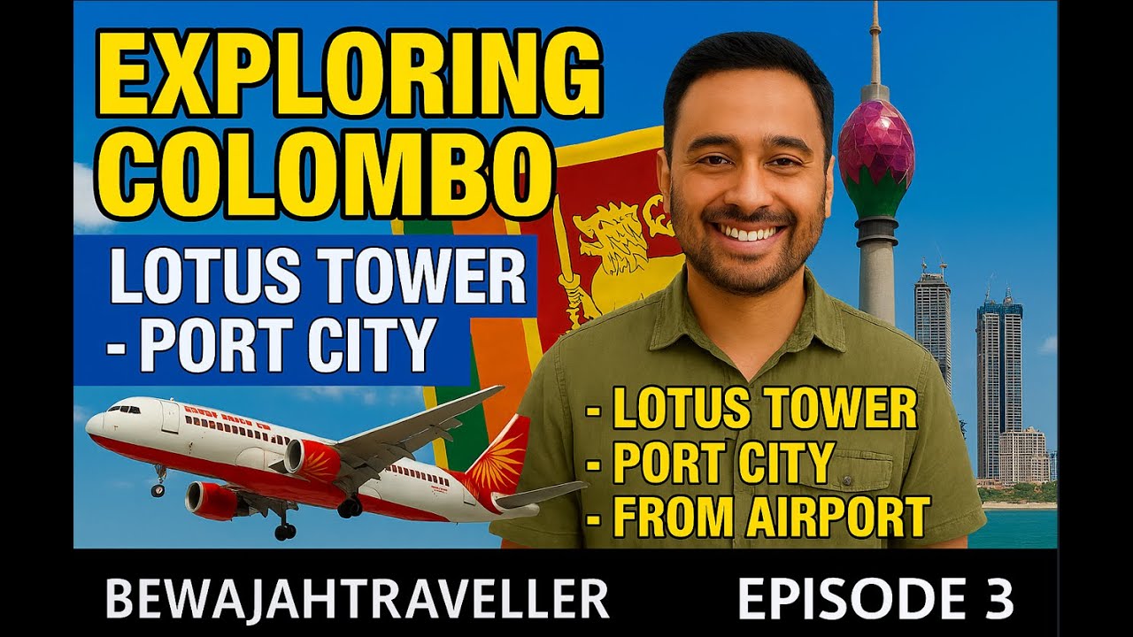 Episode 3: Exploring Colombo – Lotus Tower, Port City & Airport Journey | BewajahTraveller