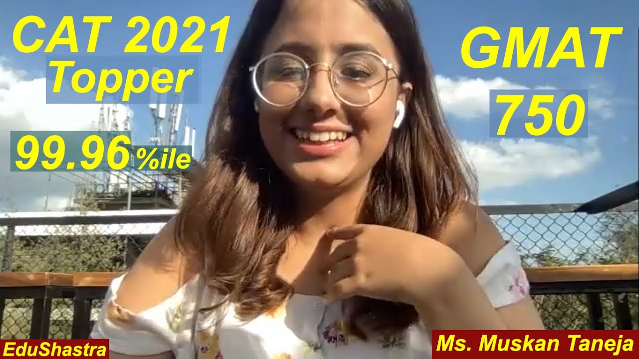 CAT 2022 Preparation, GMAT Preparation, CAT 2022 Coaching, Muskan CAT 2021 Topper, CAT 2022 Strategy
